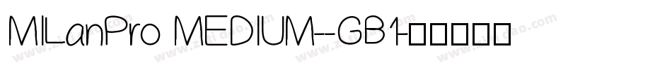 MILanPro MEDIUM--GB1字体转换